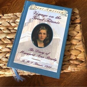 Dear America: Voyage on the great Titanic: The Diary of Margaret Ann Brady 1912